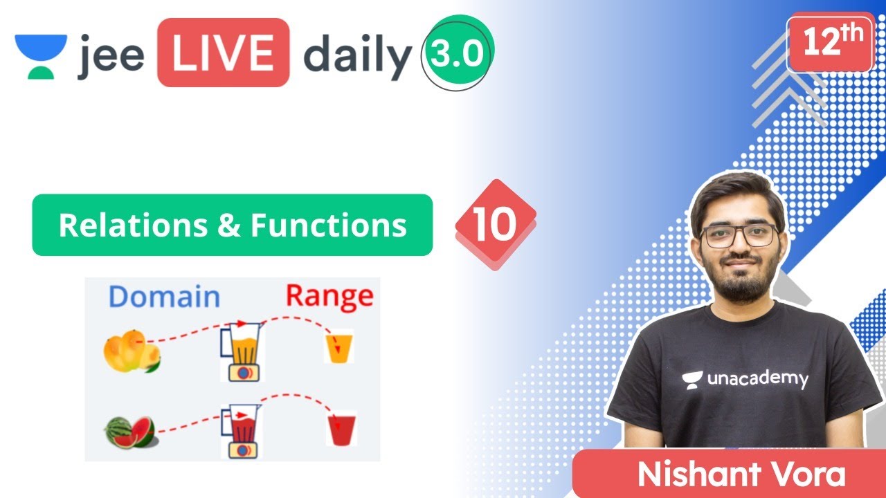 JEE: Relations & Functions L10 | Unacademy JEE | IIT JEE Maths | Nishant Vora