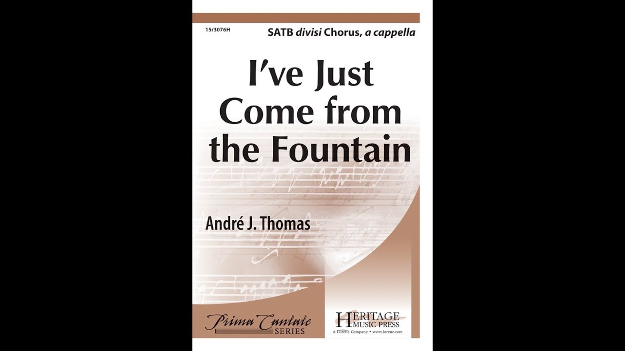 I've Just Come from the Fountain (SATB) - Andr&eacute; J. Thomas