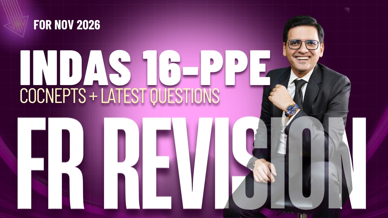 IndAS16 - FR Revision for May/Sep26 | Concepts with Qs | CA Final