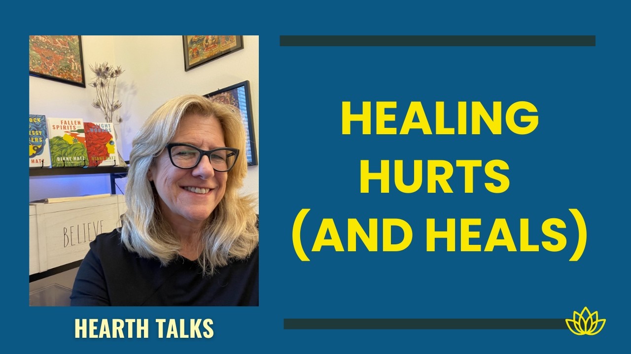 Why Healing Hurts — and Why It’s Worth It | Hearth Talks with Diane Hatz