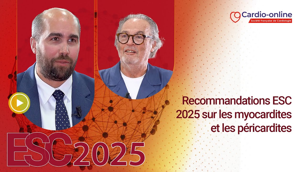 Recommandations ESC 2025 sur les myocardites et les péricardites : les messages à retenir
