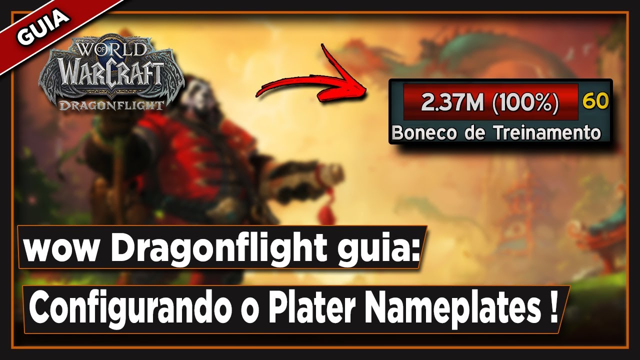 Wow dragonflight guia: Configurando o Plater nameplates (2024)