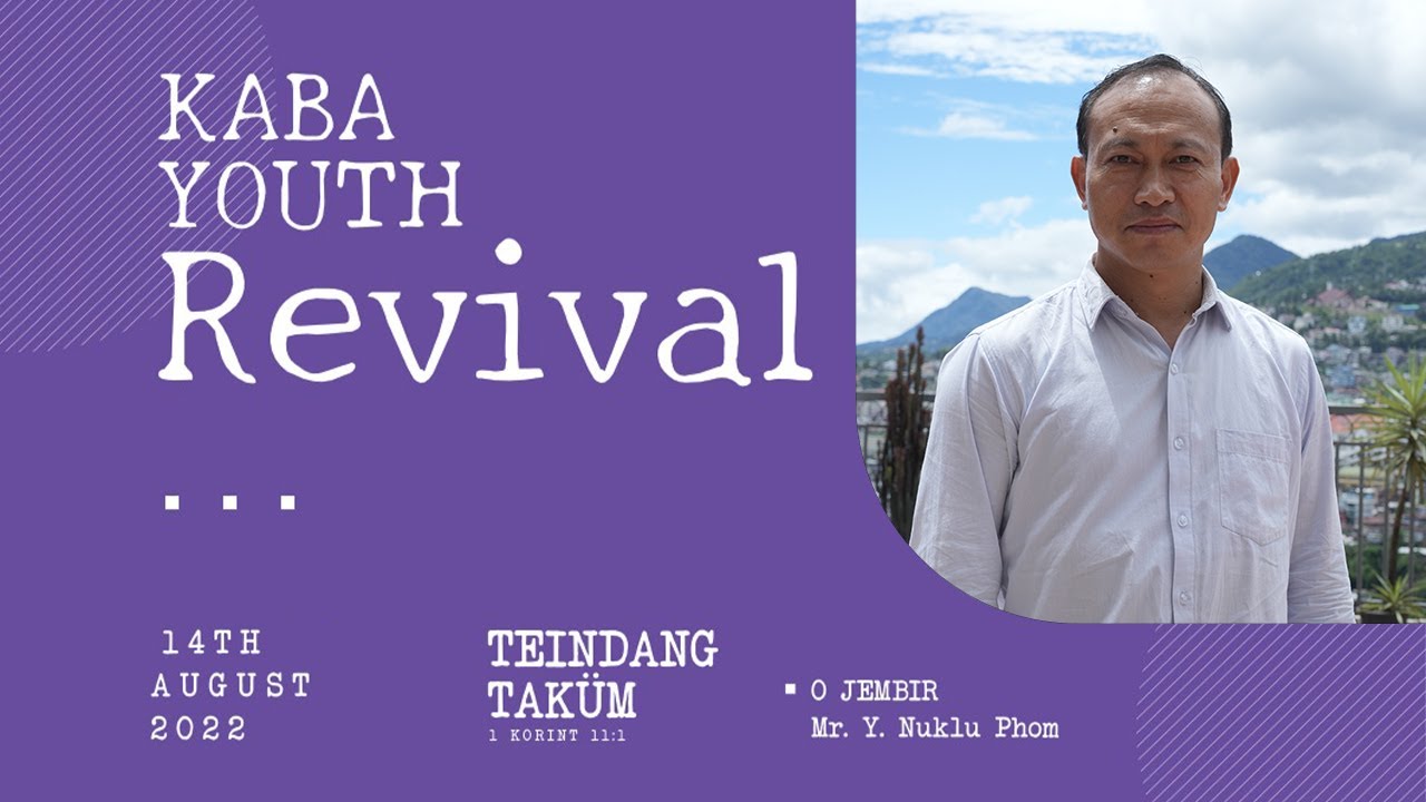 KABA 14th August  2022 Youth Revival Devotional sentep O Jembir Mr. Y. Nuklu Phom