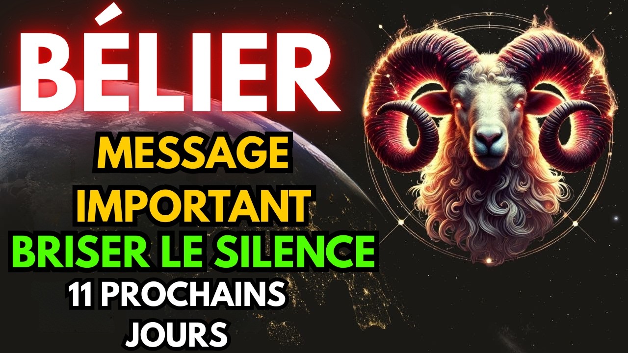 ♈ BÉLIER — LE SILENCE SE BRISE : UN MESSAGE PUISSANT ARRIVE DANS LES 11 PROCHAINS JOURS 🔥