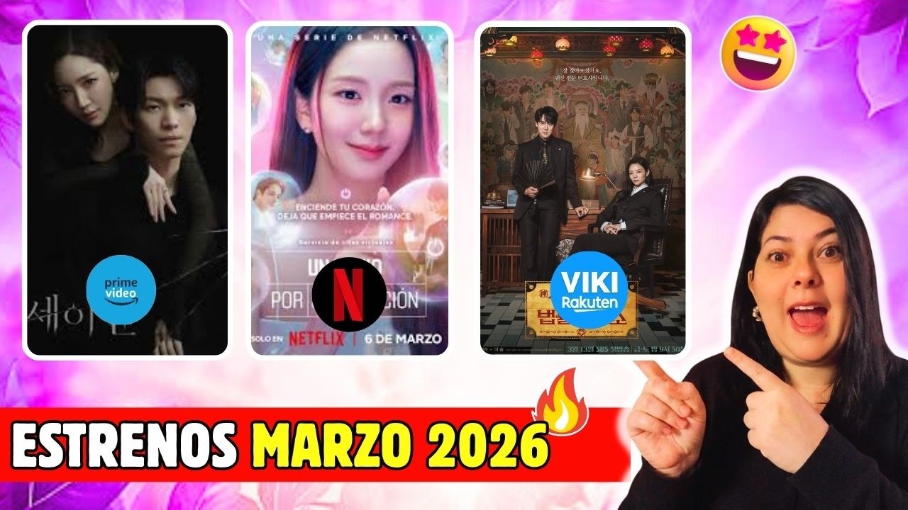 🎬Estrenos K-Dramas Marzo 2026: Lo nuevo en Netflix, Disney+ y Prime Video