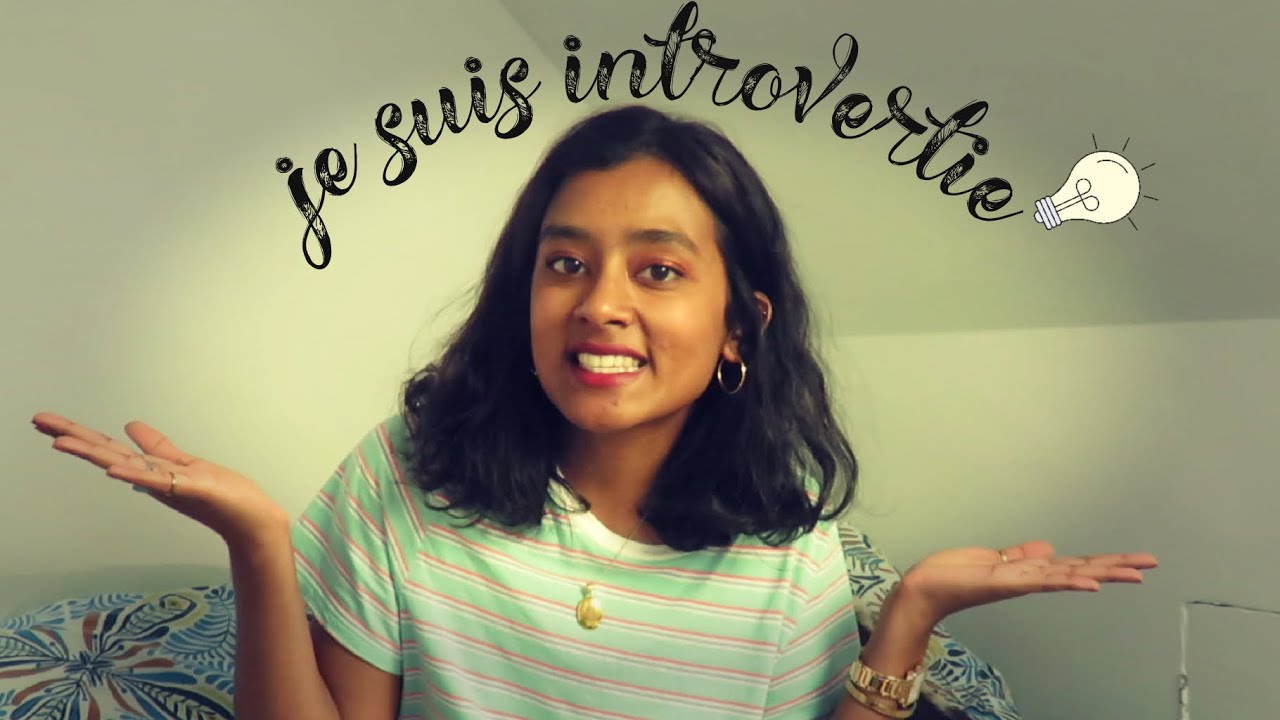 JE SUIS ... INTROVERTIE