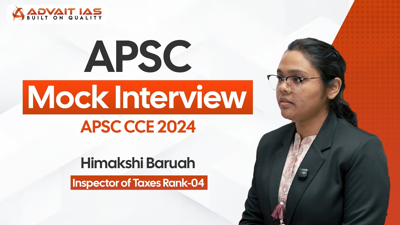 APSC Mock Interview | Himakshi Baruah | Inspector of Taxes Rank-04 | APSC CCE 2024 | Advait IAS