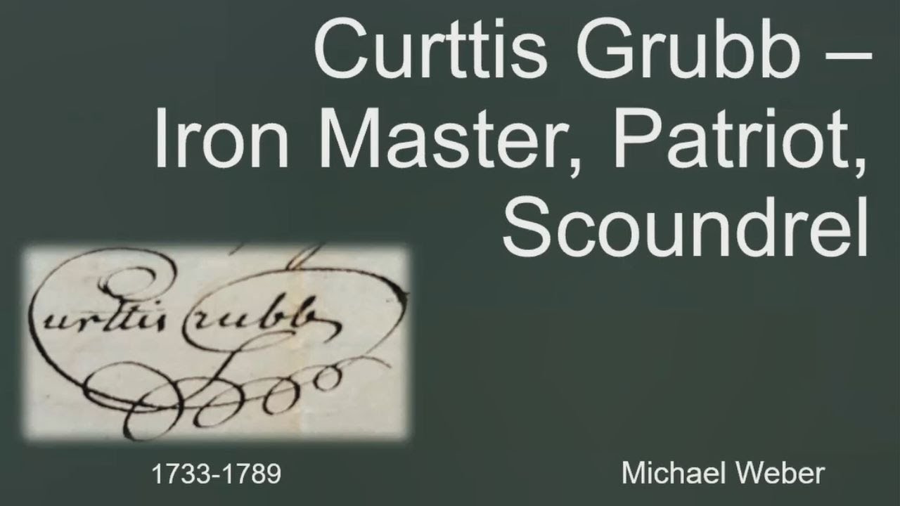 Curttis Grubb: Ironmaster, Patriot, Scoundrel