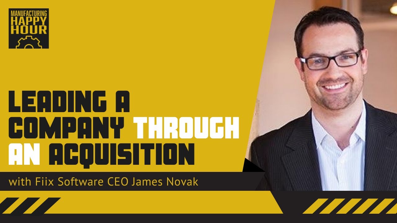 Leading a Company Through an Acquisition with Fiix Software CEO James Novak | Podcast Ep. 77