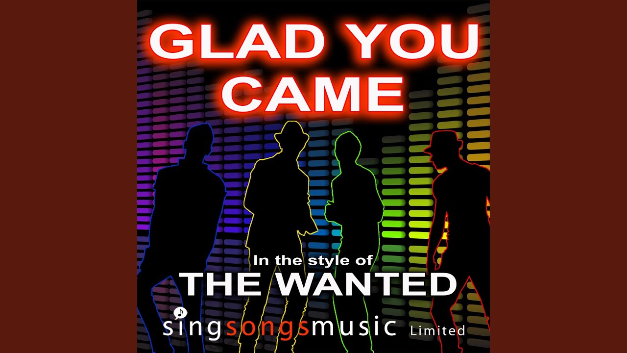 Glad You Came (In the style of The Wanted)