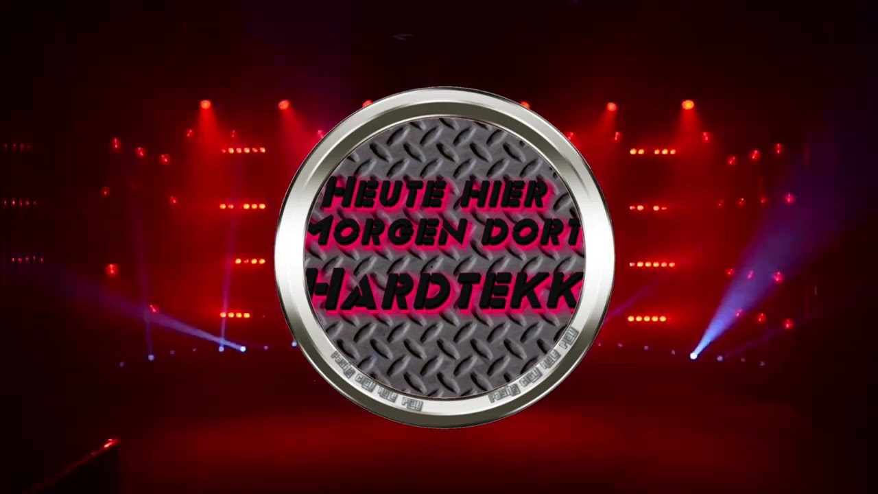 HEUTE HIER MORGEN DORT [HARDTEKK]