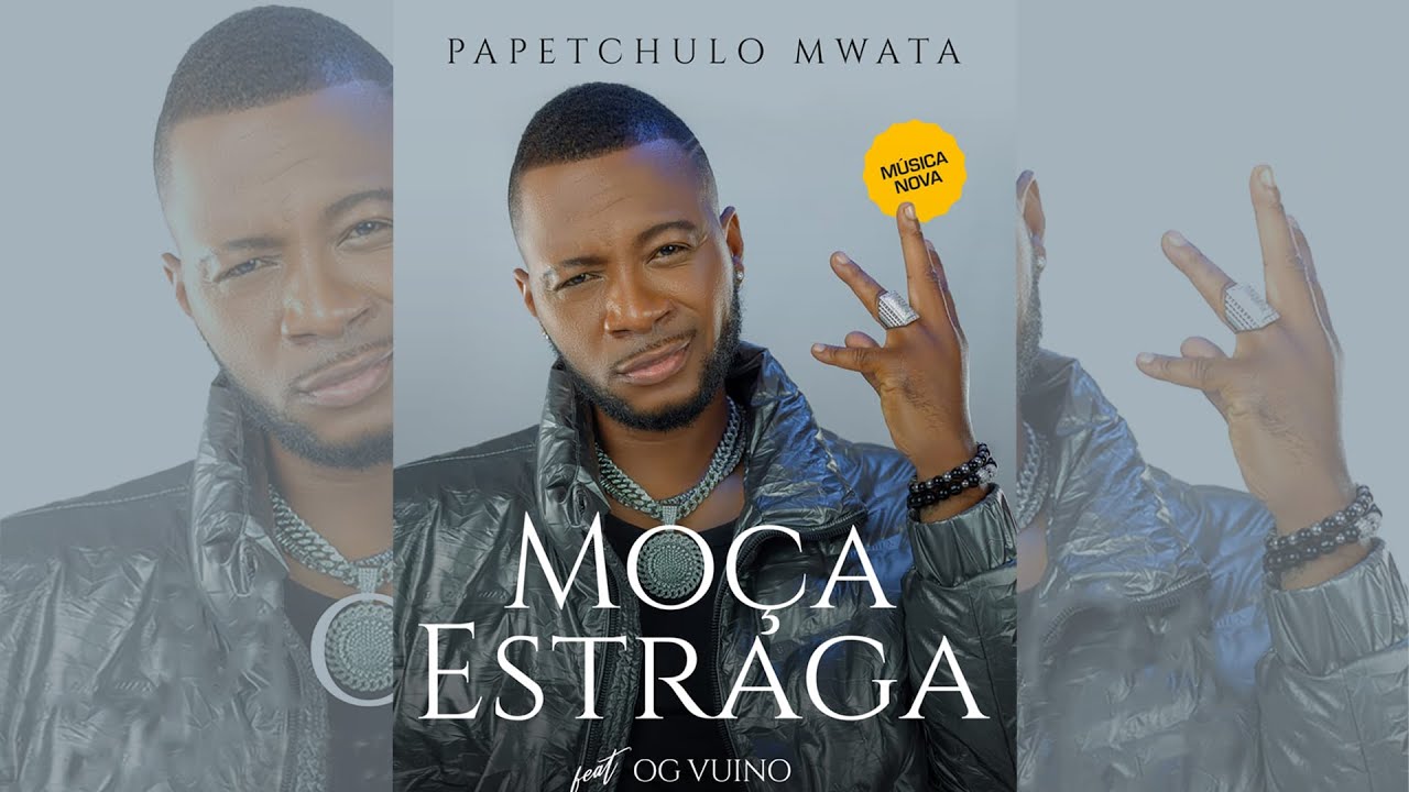 Papetchulo Mwata - Moça Estraga