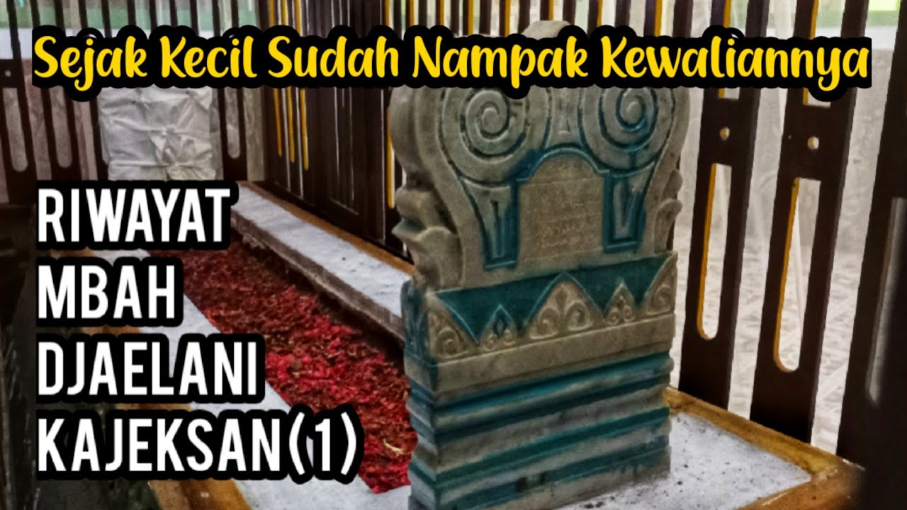 Riwayat Mbah Djaelani - Kajeksan ( 1 )