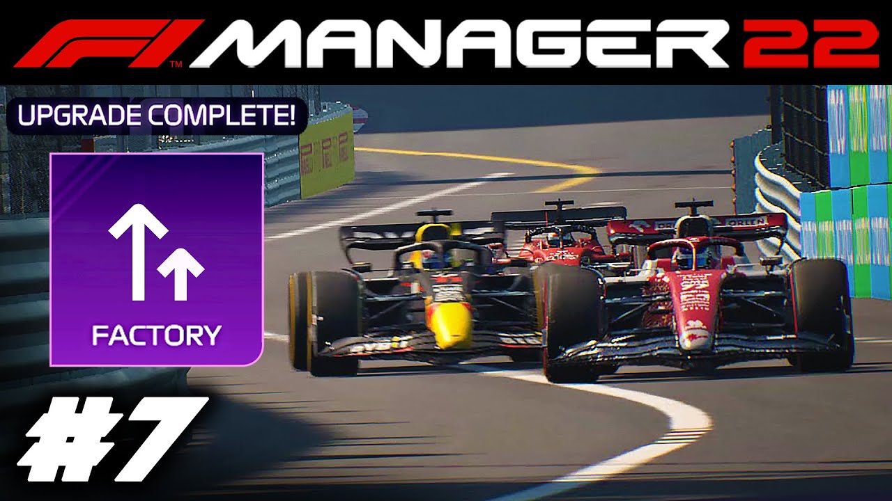MONACO GP! NEW FACTORY UPGRADE! BIG STRAT PLAY! - F1 Manager 2022 CAREER Part 7