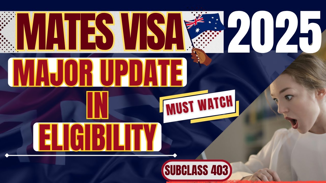 Australia MATES Visa 2025 | Subclass 403 | Important Eligibility Changes