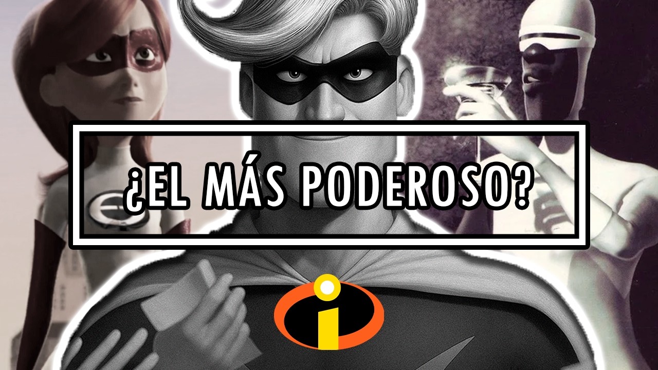 Los 30 Supers De Los Increíbles Del MÁS DÉBIL Al MÁS PODEROSO | Análisis