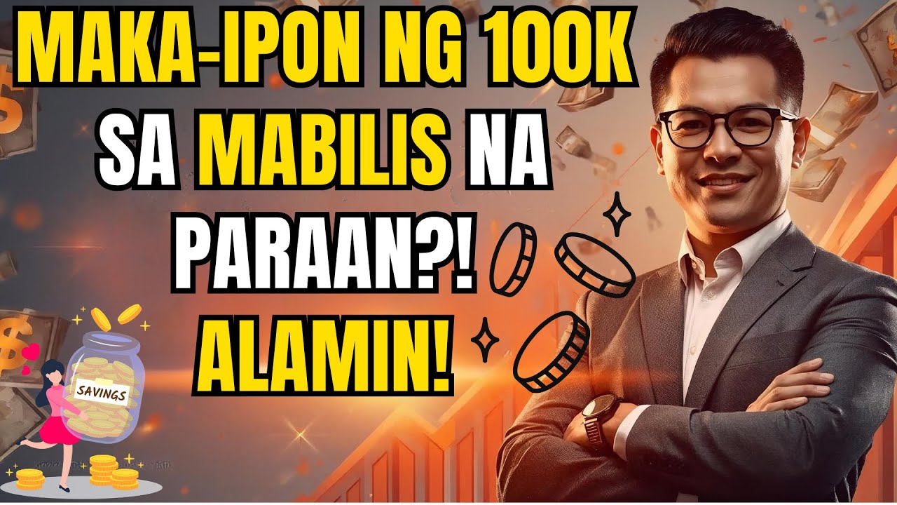 Paano Makaipon ng 100k sa Mabilis na Paraan? 8 Sikretong Dapat Malaman ng Bawat Pilipino Ngayon!