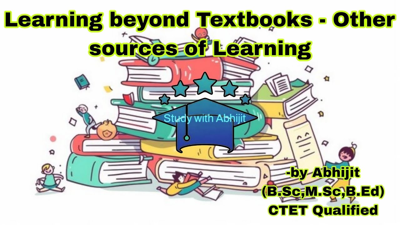 Learning beyond Textbooks - Other Sources of Learning // Understanding Discipline & School Subjects