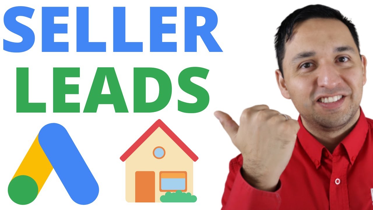 How to get REAL ESTATE SELLER LEADS - GOOGLE ADS