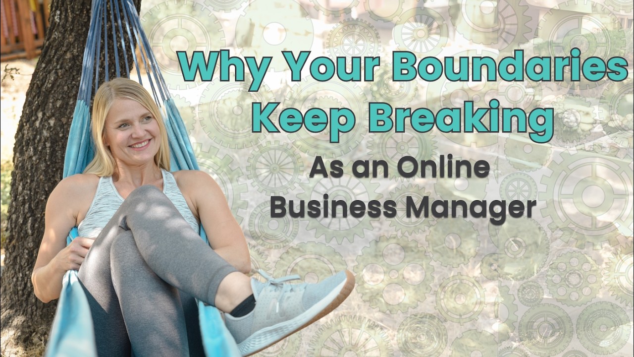 Why Your Boundaries Keep Breaking (as an Online Business Manager)
