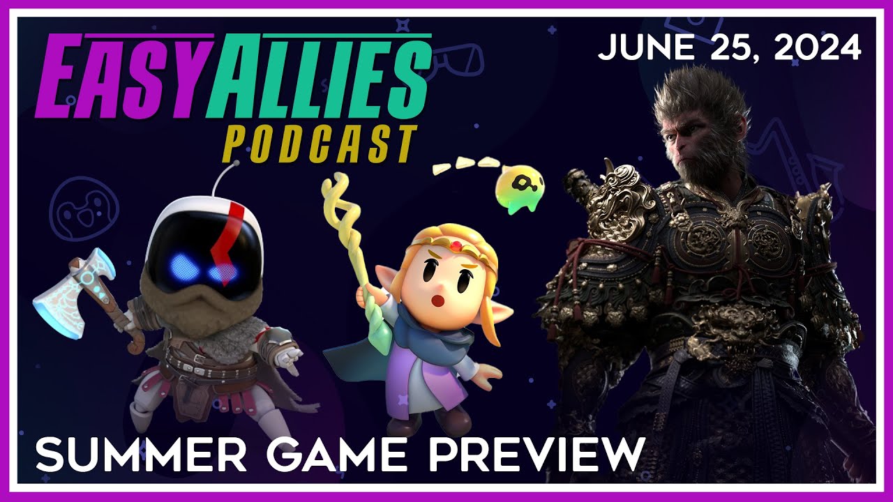 Summer Game Preview - Easy Allies Podcast - June 25, 2024