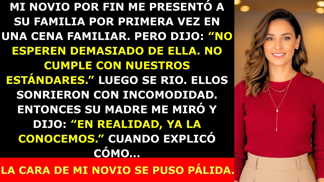 Mi Novio Dijo “No Cumplo con Sus Estándares” Cuando Presentó a Su Familia — Pero Nunca Esperó Esto…