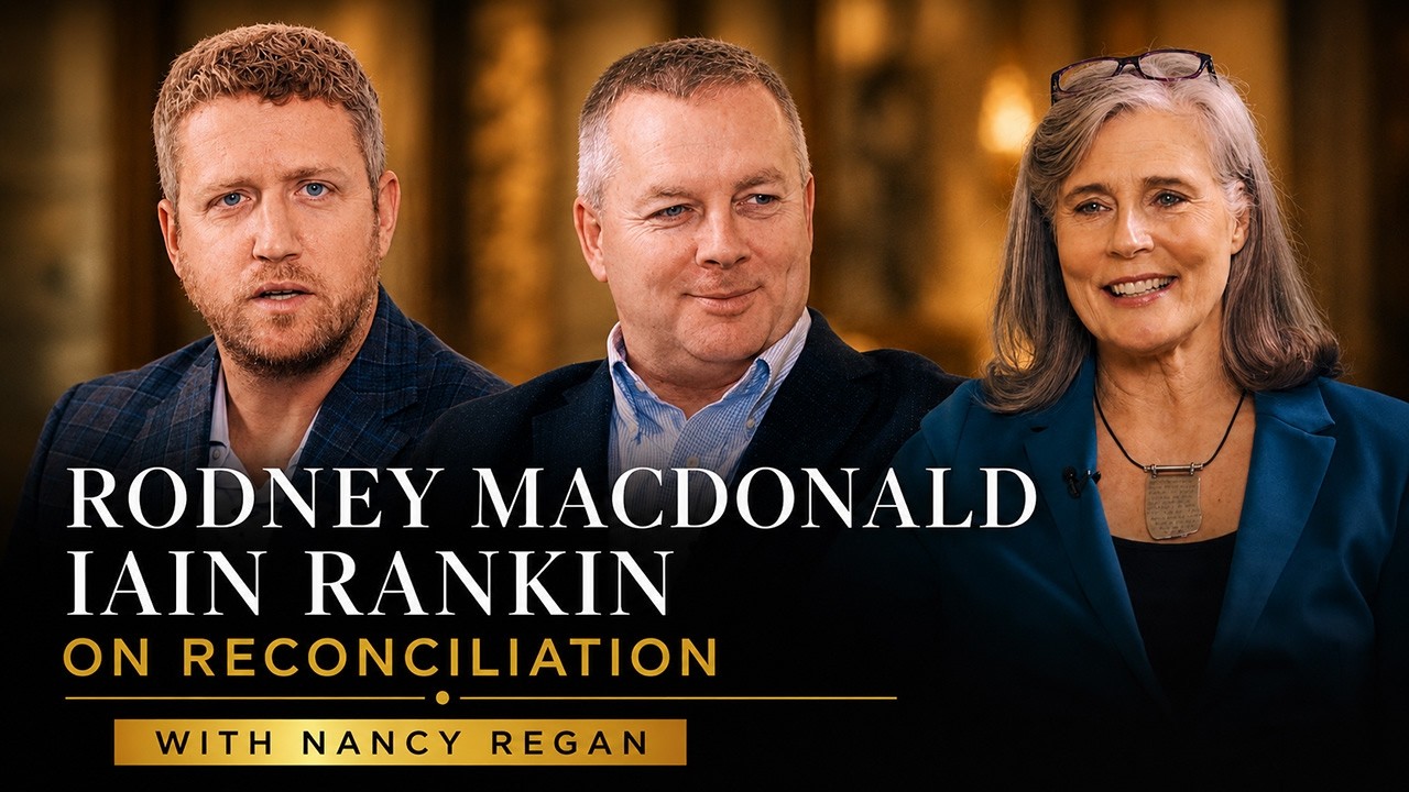 Rodney MacDonald & Iain Rankin on Reconciliation | Nancy Regan Interview