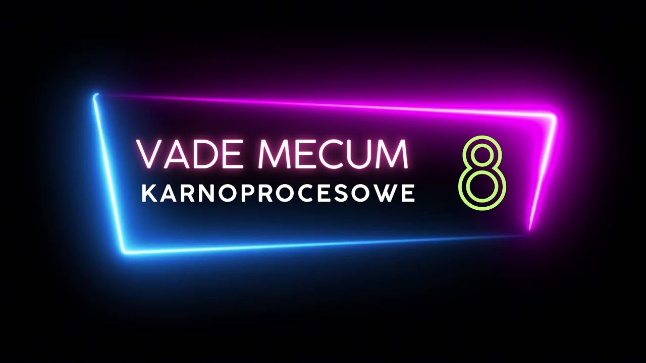 VadeMecum Karnoprocesowe Pawellasa   dział  8