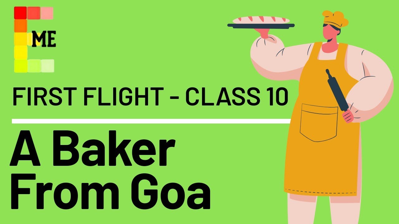 A Baker from Goa | Class 10th Glimpses Of India (PART 1) First Flight Book Chapter 7 | Explanation