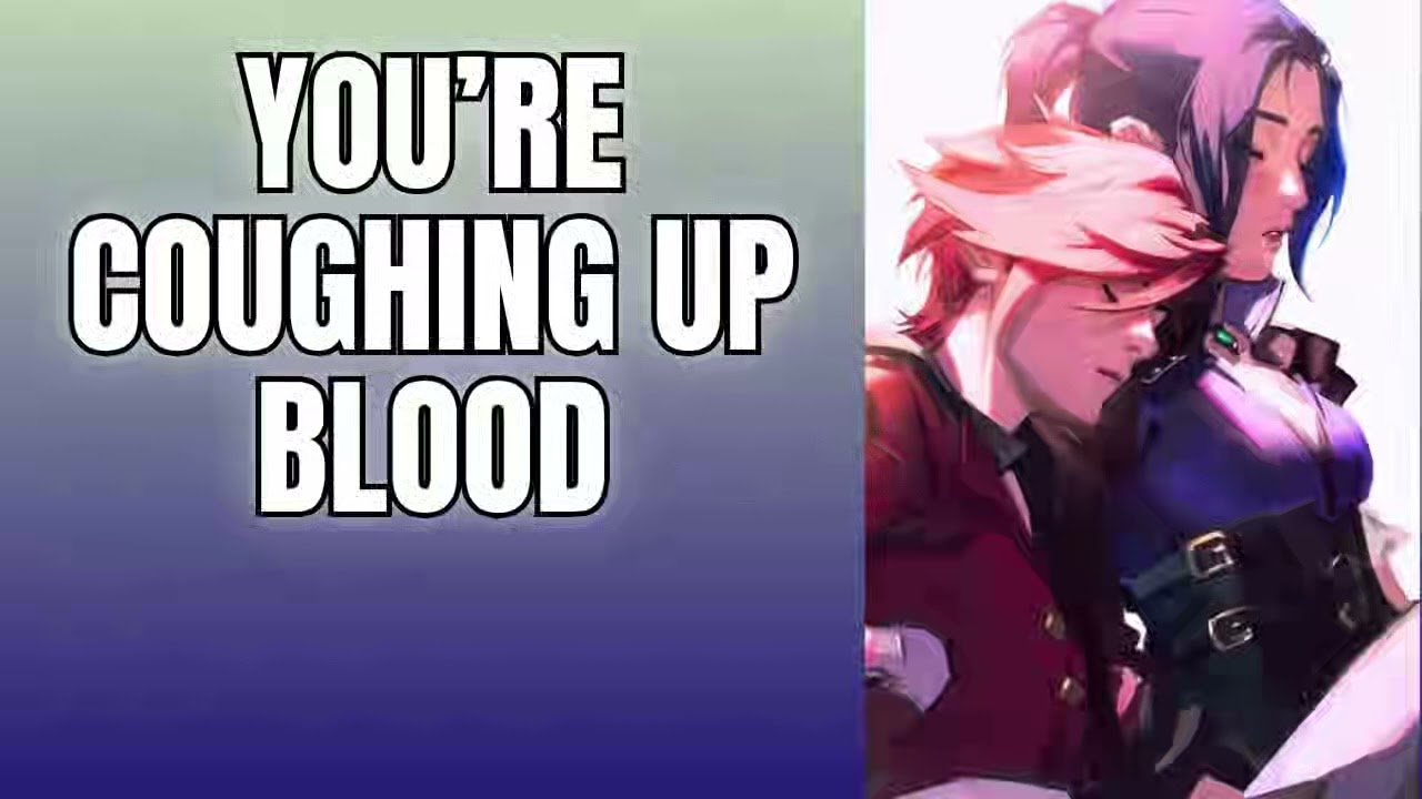 You're coughing up blood - CaitVi x Listener  Arcane ASMR