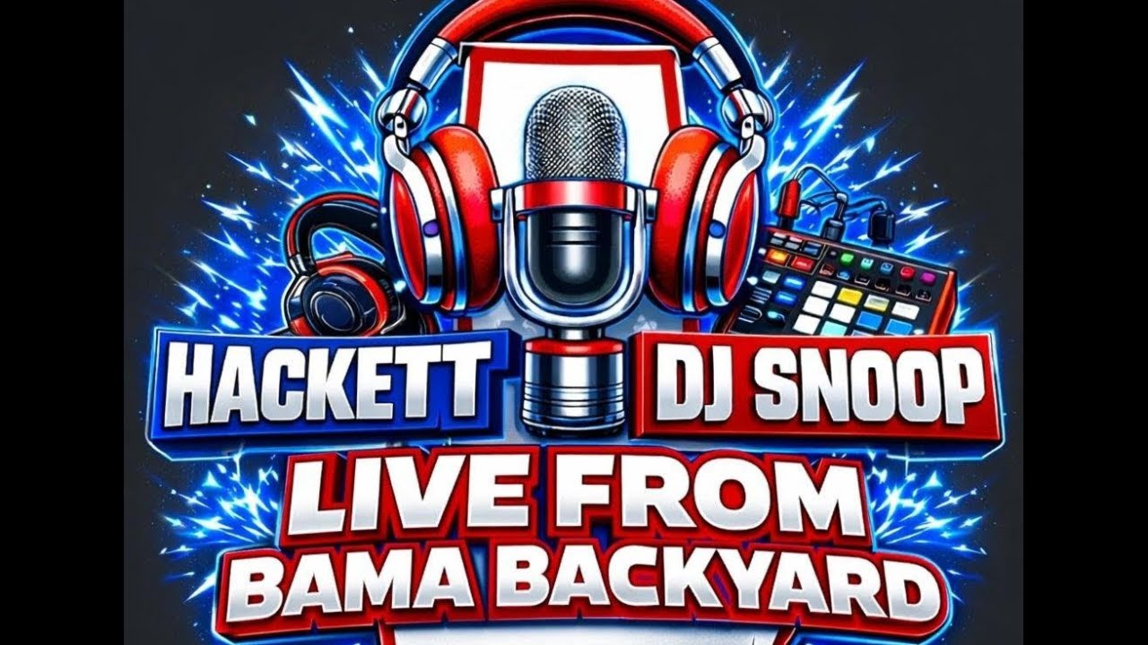 hackett and djsnoop live from bama backyard podcast episode 1