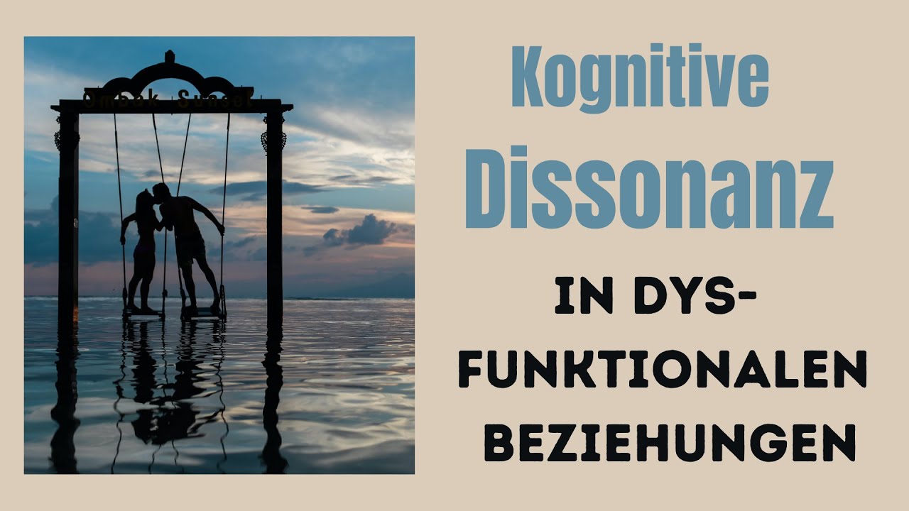 Kognitive Dissonanz in dysfunktionalen Beziehungen 🚫 Hilfe bei Toxischen Beziehungen und Traumata
