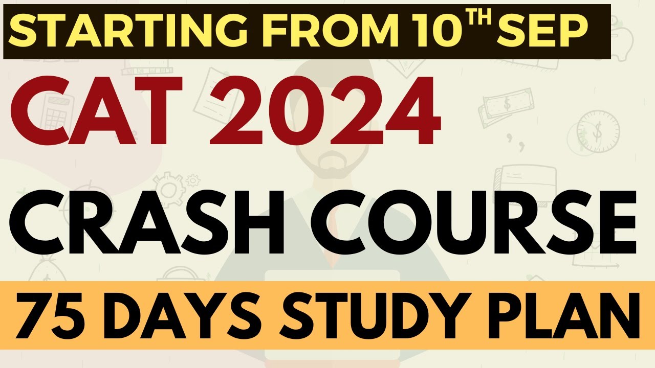 CAT 2024 crash course starting from 10 September | Basics to Advance 75 days course | Check details