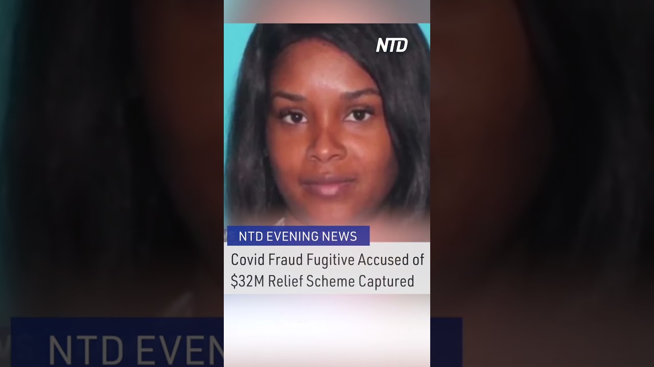 Covid Fraud Fugitive Accused of $32M Relief Scheme Captured