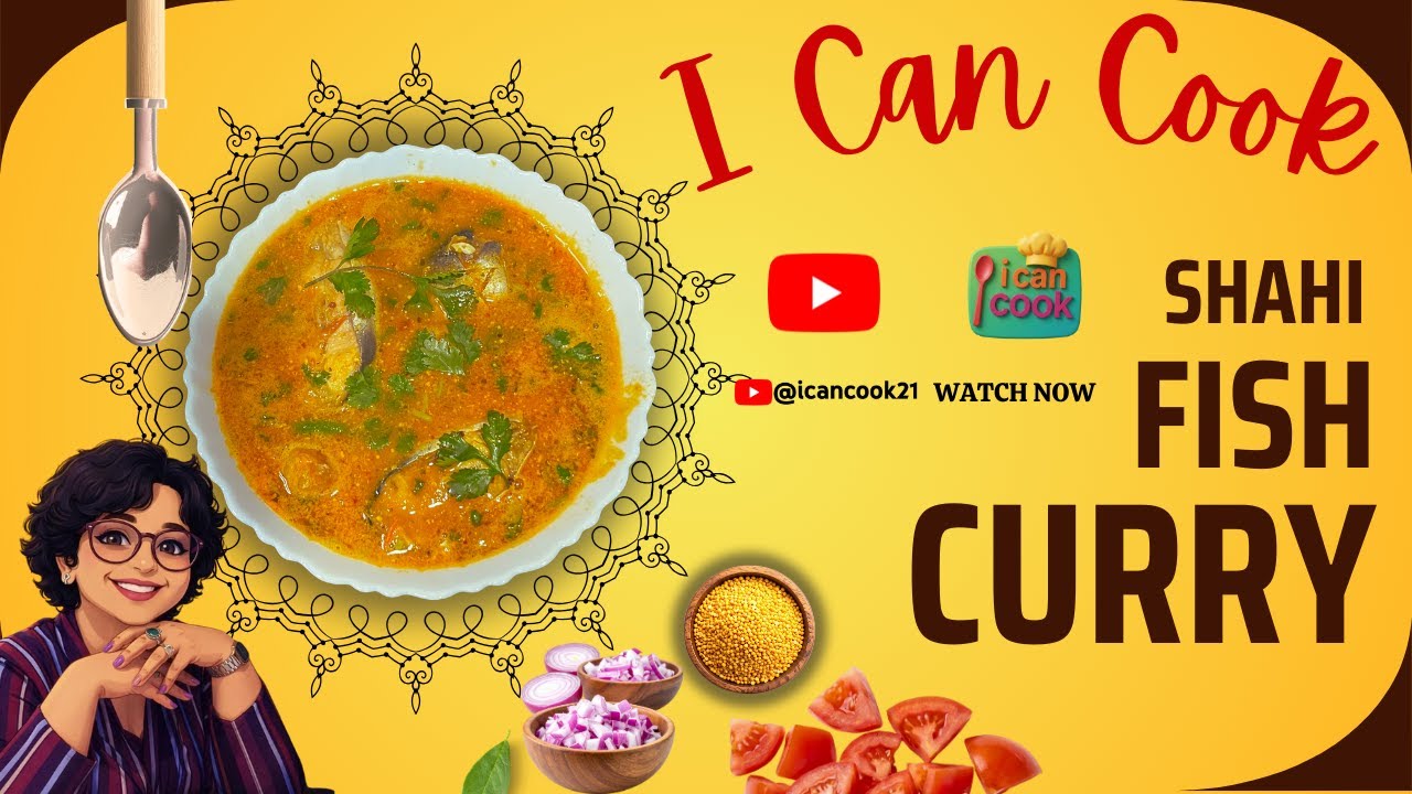 Shahi Fish Curry | Rich & Tangy Royal Flavour | I Can Cook
