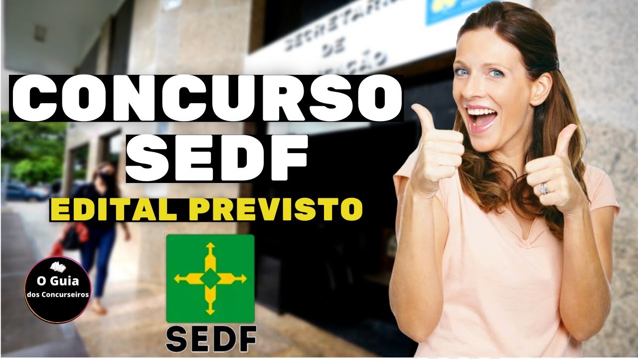 CONFIRMOU AGORA: CONCURSO SEDF 2023 EDITAL PREVISTO PARA EFETIVOS CONFIRA O GUIA DOS CONCURSEIROS