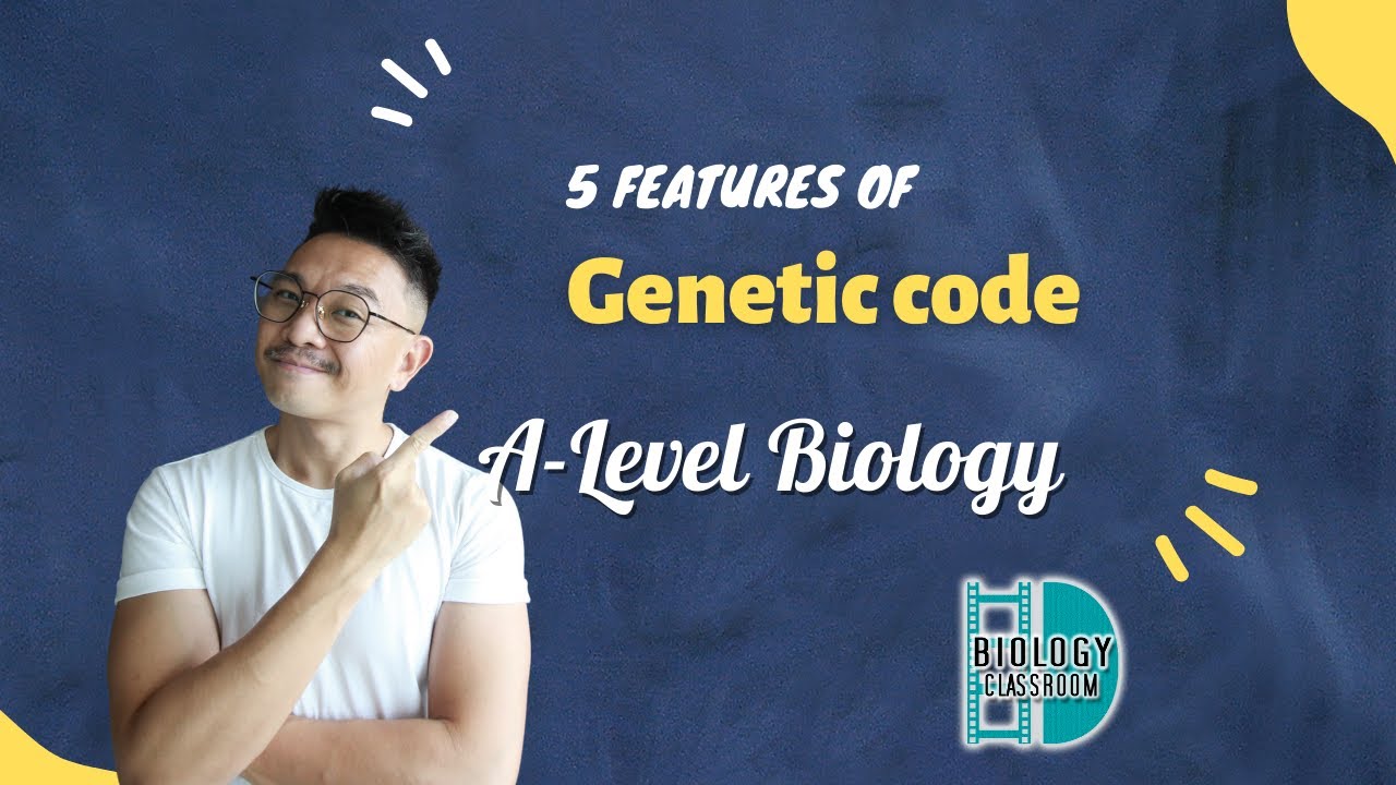A-Level Biology - 5 features of genetic code