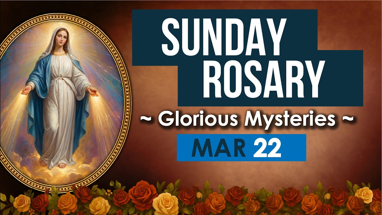 Daily Rosary Today, March 22 | Glorious Mysteries Holy Rosary Prayer | Catholic Virtual Rosary