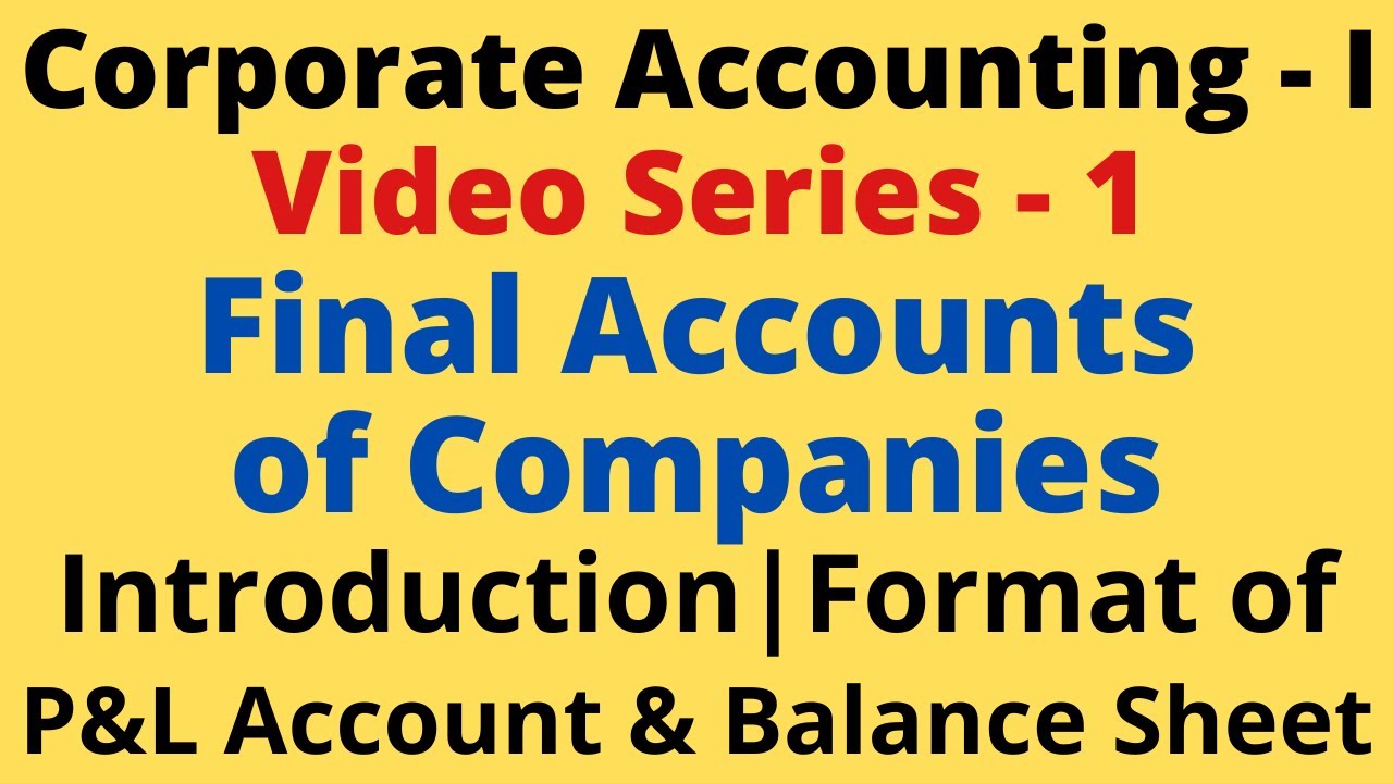 Final Accounts of Companies|Video-1|Introduction|Format of P&L and B/S|Corporate Accounting|Tamil BR