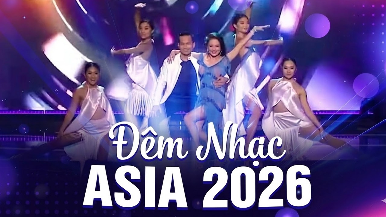 Đêm Nhạc Hải Ngoại Asia 2026 Nhiều Ca Sĩ 