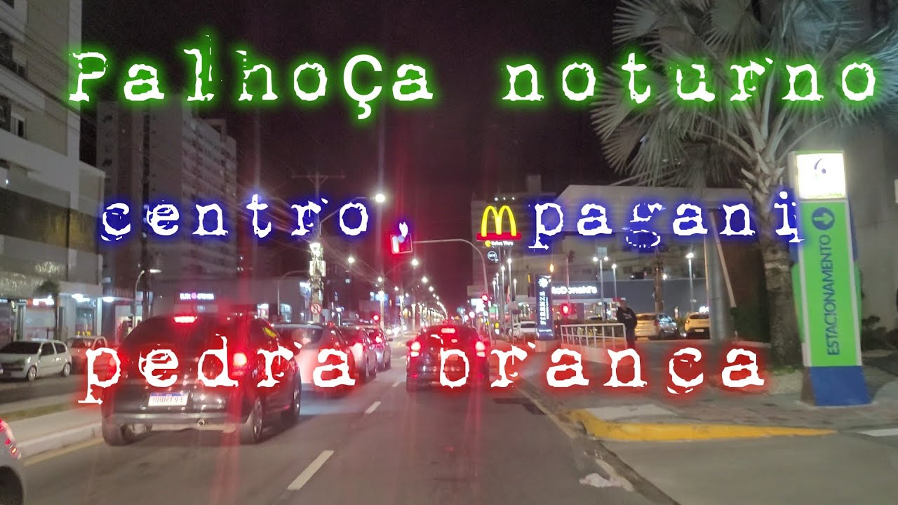 palhoça noturna, centro, pagani e pedra branca.