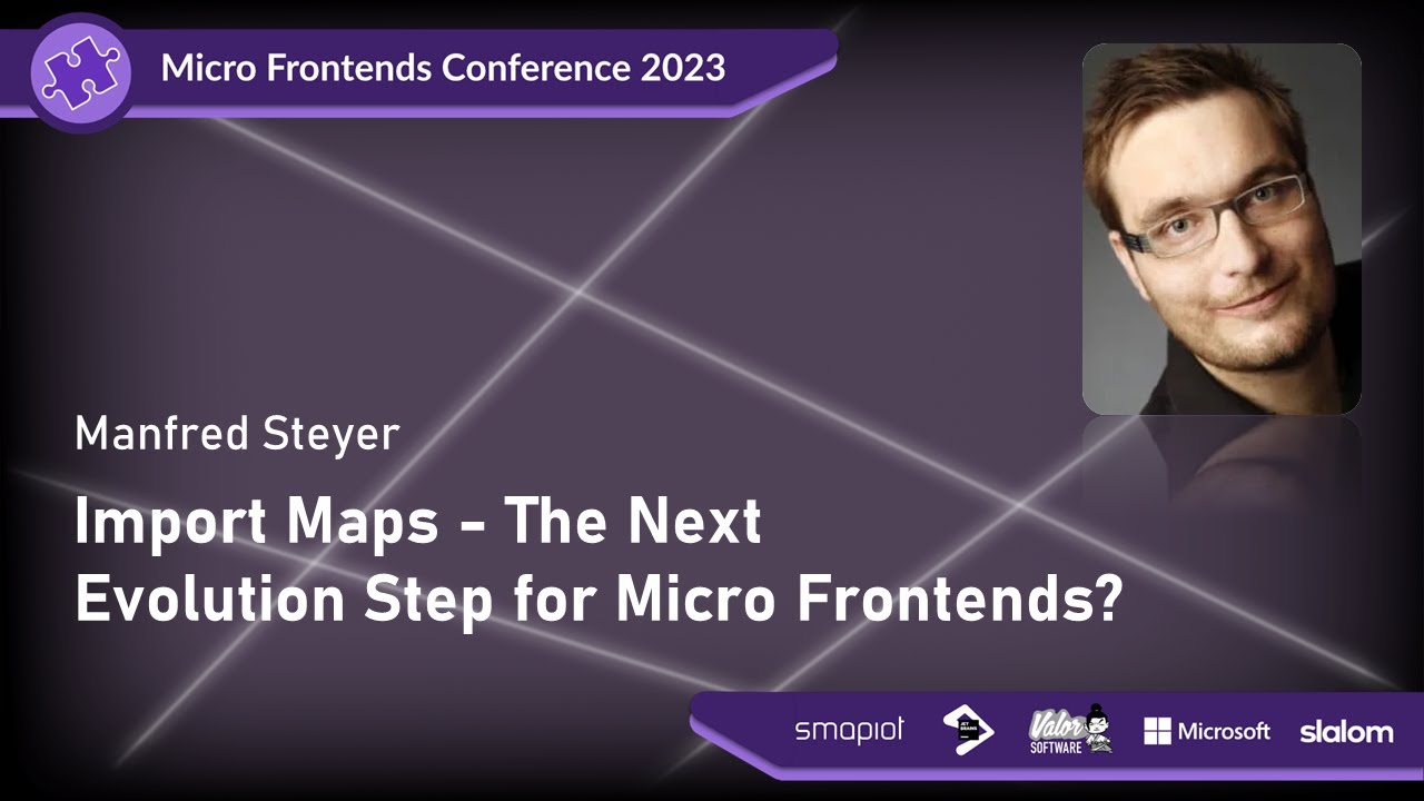 Micro Frontends Conference 2023 - Manfred Steyer: Import Maps - The Next Evolution Step?
