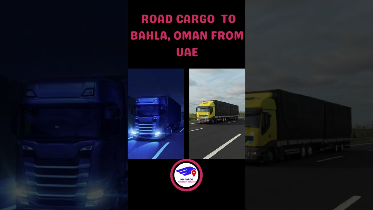 Cargo To Bahla, Oman From UAE #cargoshipping