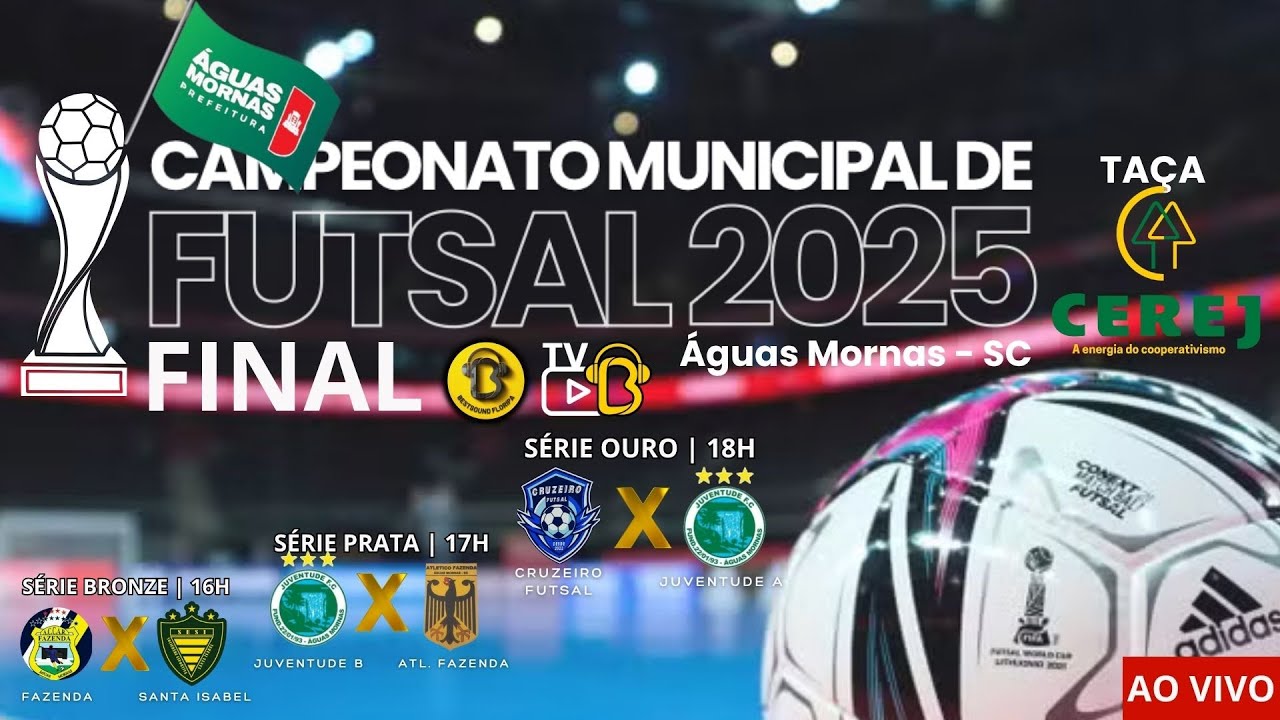 MUNICIPAL DE FUTSAL TAÇA CEREJ 2025 | SÁB 25/10 | 16H | FINAL | ÁGUAS MORNAS | AO VIVO