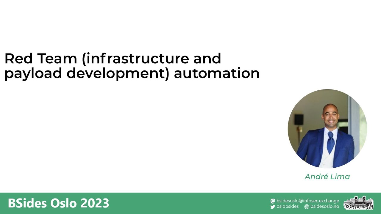 BSides Oslo 2023 &ndash; Andr&eacute; Lima &ndash; Red Team infrastructure and payload development automation