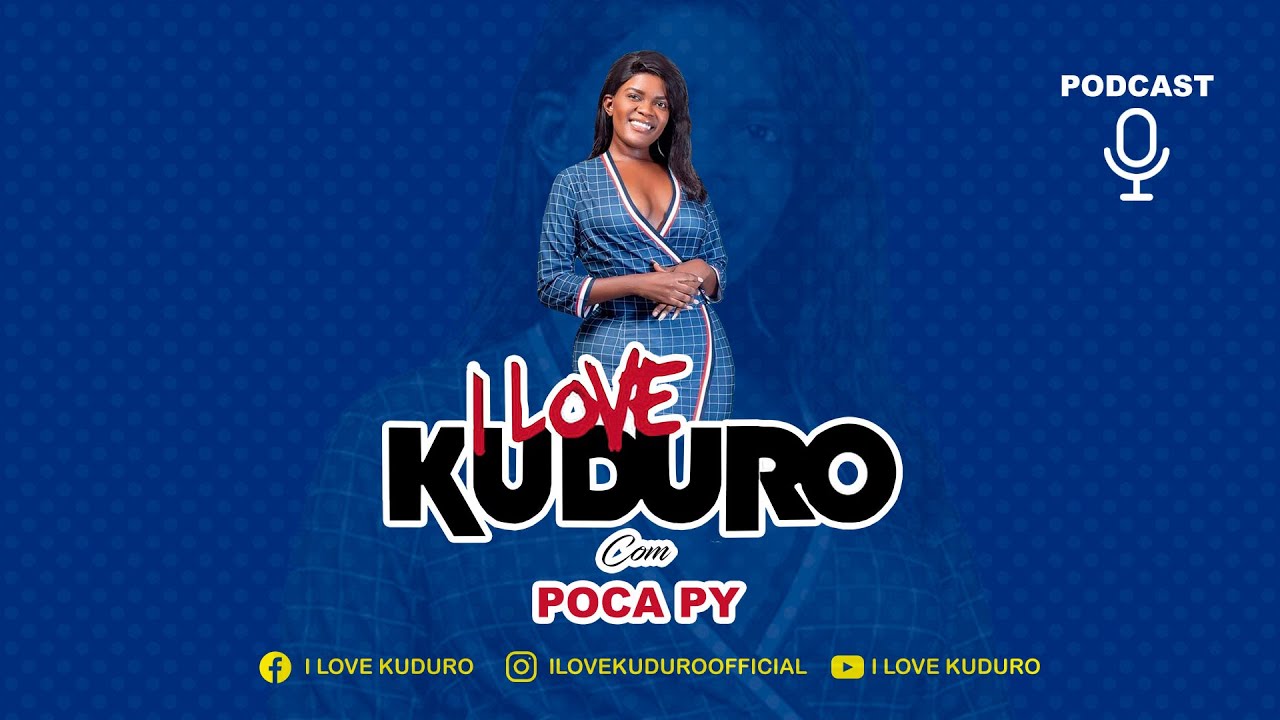 PODCAST I LOVE KUDURO COM POCA PY #32