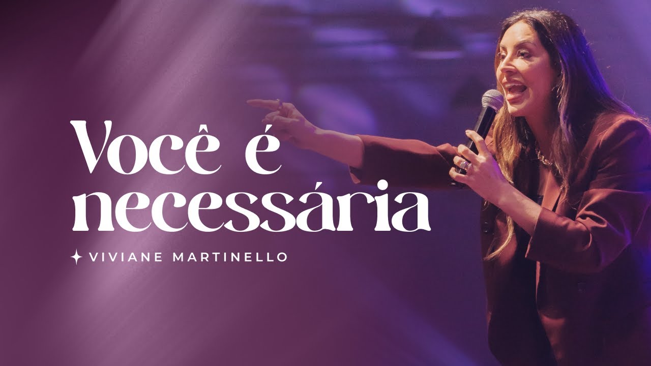 Você é necessária | Pra. Viviane Martinello