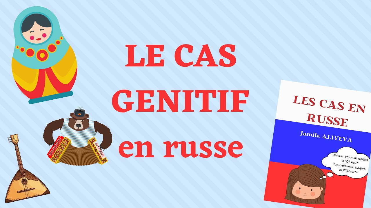 Le cas GÉNITIF en RUSSE