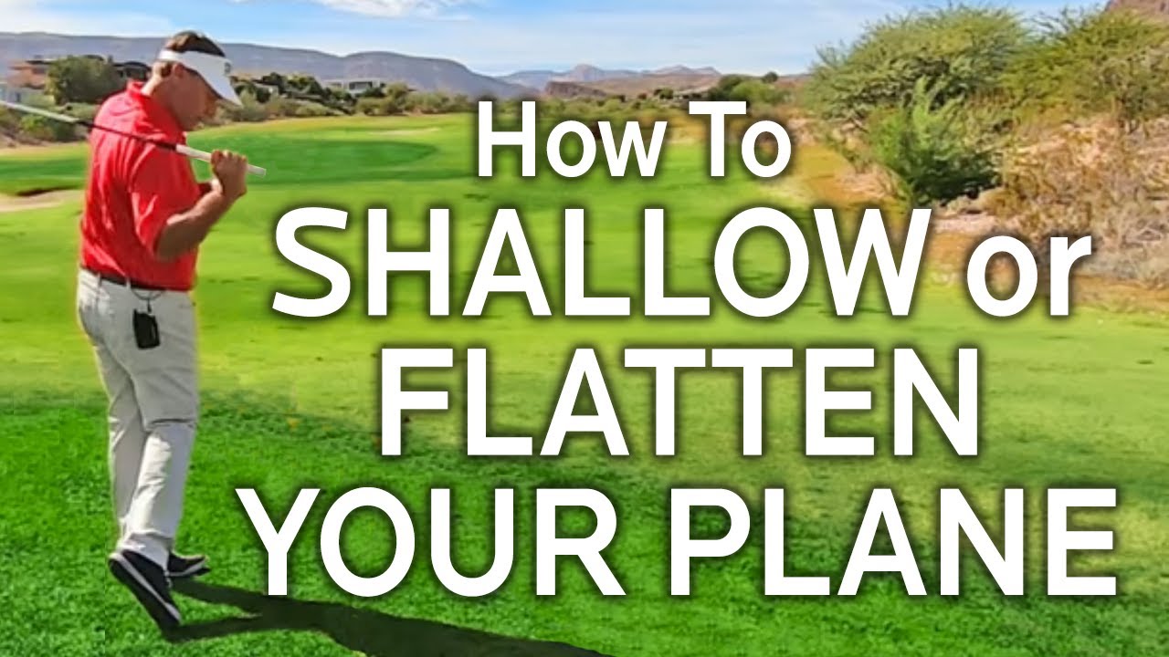HOW TO FLATTEN THE DOWNSWING PLANE