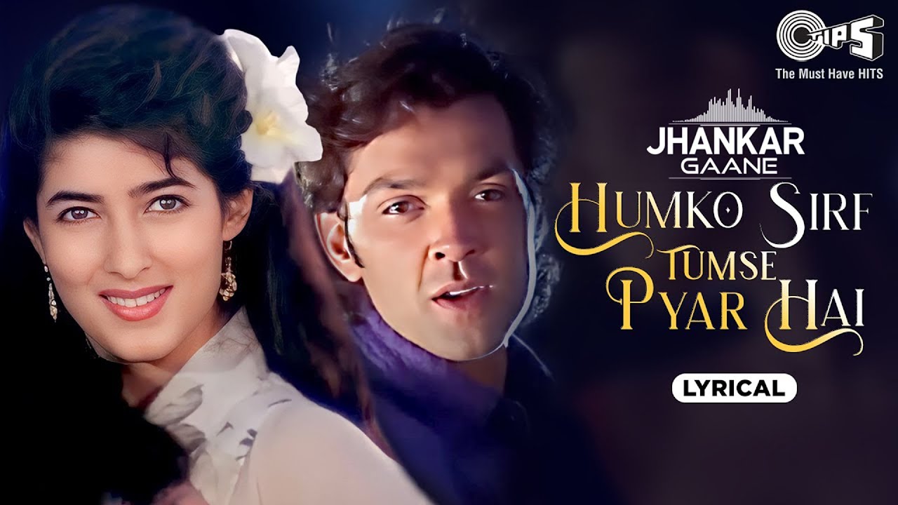 Humko Sirf Tumse Pyar Hai - Lyrics (Jhankar) | Bobby Deol | Twinkle Khanna | Kumar Sanu, Alka Yagnik